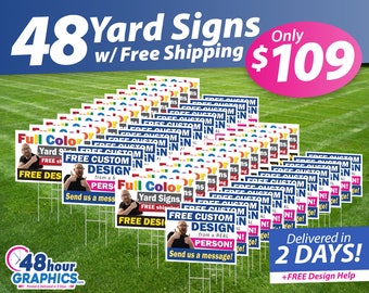 48 Custom Yard Signs - FAST!