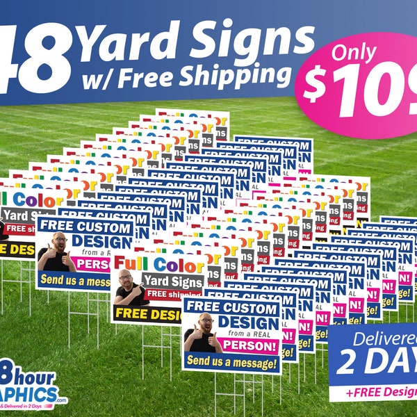 48 Custom Yard Signs - FAST!