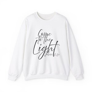John 3:21 Bible Verse Unisex Sweatshirt, Christian Inspirational Crewneck Jumper, Christian Faith Sweatshirt, Religious, Jesus