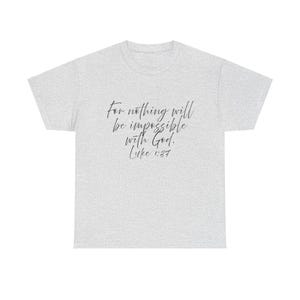 Luke 1:37 Christian Bible Verse Unisex T-Shirt, Scripture T-shirt, Religious Graphic Cotton Top, Inspirational Verse Shirt, Faith Gift Idea