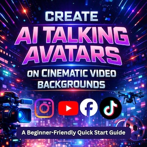May include: A digital graphic with the text "CREATE AI TALKING AVATARS ON CINEMATIC VIDEO BACKGROUNDS." The image includes social media icons for Instagram, YouTube, Facebook, and TikTok, along with a drone and film reel. The text "A Beginner-Friendly Quick Start Guide" is also present.