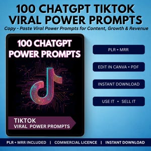 May include: A digital product advertisement on a blue background. The image features a tablet displaying "100 ChatGPT Power Prompts" with a TikTok logo. Additional text includes "PLR + MRR", "Edit in Canva + PDF", "Instant Download", and "Use It • Sell It".