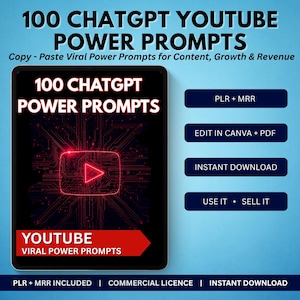 May include: An advertisement for a digital product, featuring the text "100 ChatGPT YouTube Power Prompts." The image shows a tablet with a YouTube logo and the words "Viral Power Prompts." Additional text includes "PLR + MRR," "Edit in Canva + PDF," and "Instant Download."