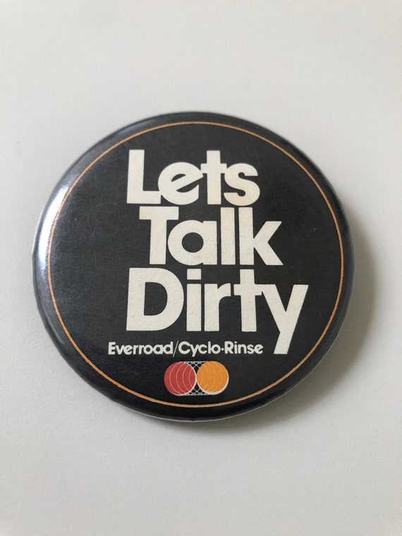 Vintage "Lets Talk Dirty" Button