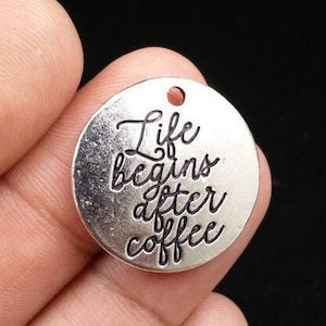 La vida comienza después del café Charms Frases de afirmación Frases inspiradoras Frases motivacionales Palabras sabias de aliento Colgante de plata Regalo