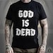 God Is Dead T-Shirt | Nietzsche / Philosophic / Nihilism / Antichrist / Satanist / Counter Culture / Dark Gothic Clothing Tee