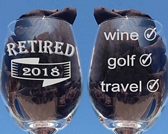 Golf, Wine, Travel, Retired, Retirement Gifts for Women, Retirement, Retirement, Wine Glass, Retirement Gift for Man, Golf, Wine, Travel