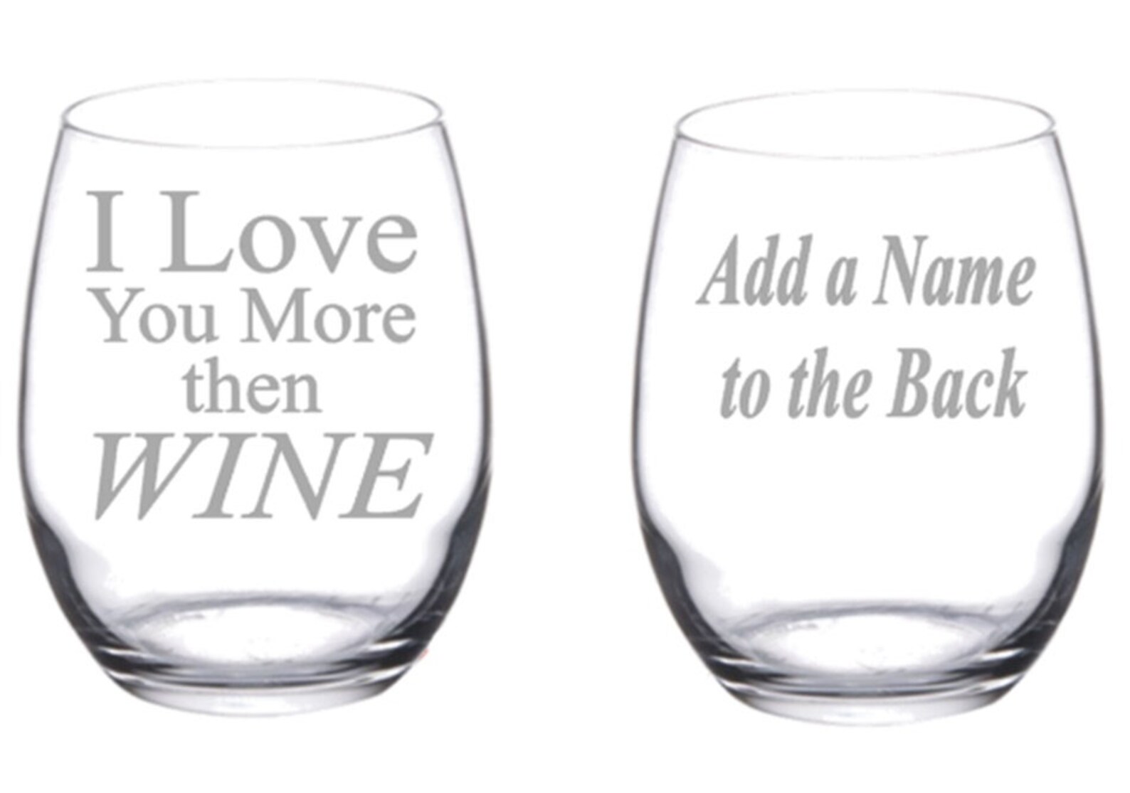 Funny Wine Glasses Etched Wine Glass I Love You More Then Etsy