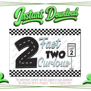 May include: A digital download graphic with a racing theme. The design features a road-shaped number 2, the words "Fast Two Curious", and a speed limit sign. The top and bottom borders have a black and white checkered pattern.