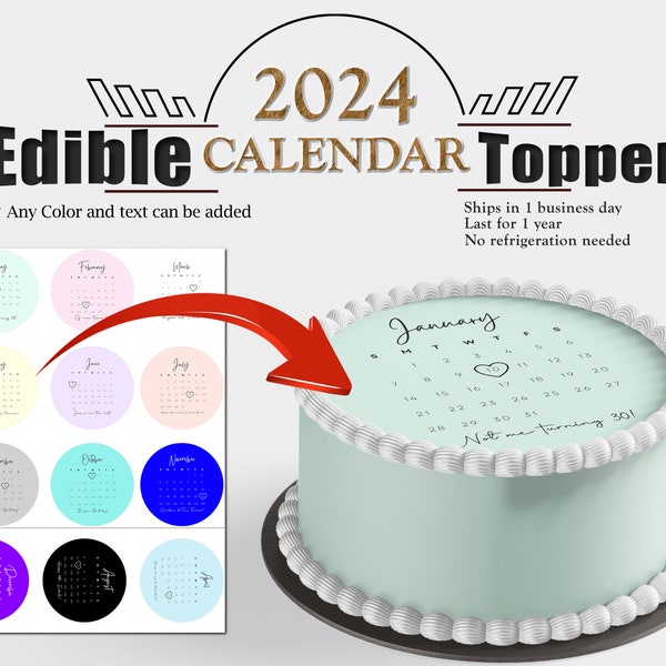 2024 Calendar Edible round cake toppers. For Birthdays, Anniversary, valentines day. On sugar frosting or wafer paper burnable burn away