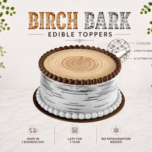 May include: A round cake decorated with edible birch bark toppers, featuring a light wood grain top and white bark sides. The text reads BIRCH BARK EDIBLE TOPPERS, 2 COLORS, STRIPS TO WRAP CAKE, & CUTTABLE SHEETS. It includes brown and white frosting borders.