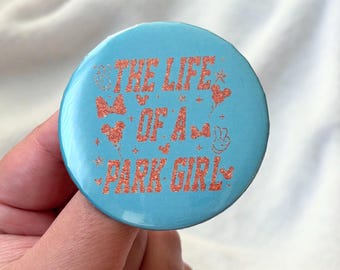 Life of a Park Girl Pin Back Button or Magnet