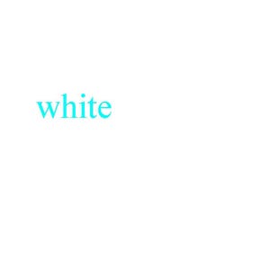 K&ouml;nnte beinhalten: Das Wort "white" in leuchtend cyanblauer Schrift auf wei&szlig;em Hintergrund.