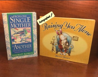 From One Single Mother to Another AND Raising You Alone (This Signed by Author/Illustrator)