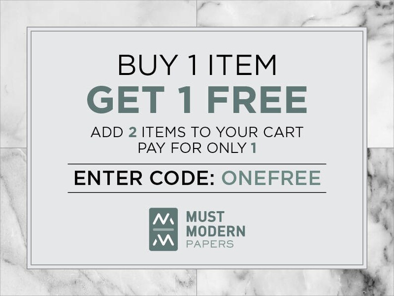 May include: A white and gray marble background with a white rectangle containing the text "BUY 1 ITEM GET 1 FREE" in black. Below the text is "ADD 2 ITEMS TO YOUR CART PAY FOR ONLY 1" in black. Below that is "ENTER CODE: ONEFREE" in black. The bottom of the rectangle contains a logo with the text "MUST MODERN PAPERS" in gray.