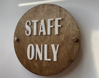 Staff Only Sign, 9x9" Wood & Acrylic