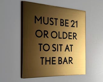 Must be 21 or Older to Sit at the Bar Sign: Sign 6x6” Adhesive Backing | Building Inspection Brewery Winery Restaurant Cafe Signage