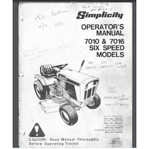 May include: Black and white image of a Simplicity 7010 & 7016 six-speed tractor. The tractor is white with black tires and a black seat. The image is from an operator's manual. The text on the manual reads "Simplicity Operator's Manual 7010 & 7016 Six Speed Models".