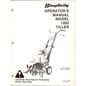 May include: A Simplicity Operator's Manual for Model 1002 Tiller. The manual cover features a black and white illustration of the tiller, with text including "CAUTION: Read Manual Thoroughly Before Operating." The manual is printed in the USA.