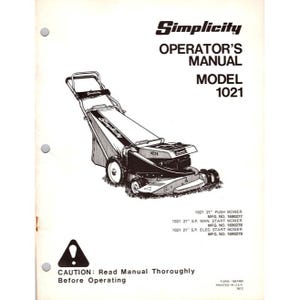 May include: A black and white illustration of a Simplicity lawn mower on the cover of an operator's manual. The manual is titled "OPERATOR'S MANUAL MODEL 1021". The manual also includes a caution notice and model specifications.