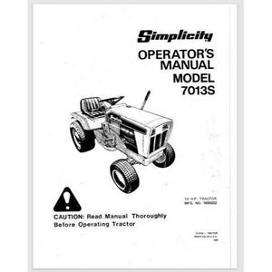 May include: Black and white illustration of a Simplicity 7013S tractor. The tractor has a 13 HP engine and the model number is 1690232. The text "CAUTION: Read Manual Thoroughly Before Operating Tractor" is printed below the image.