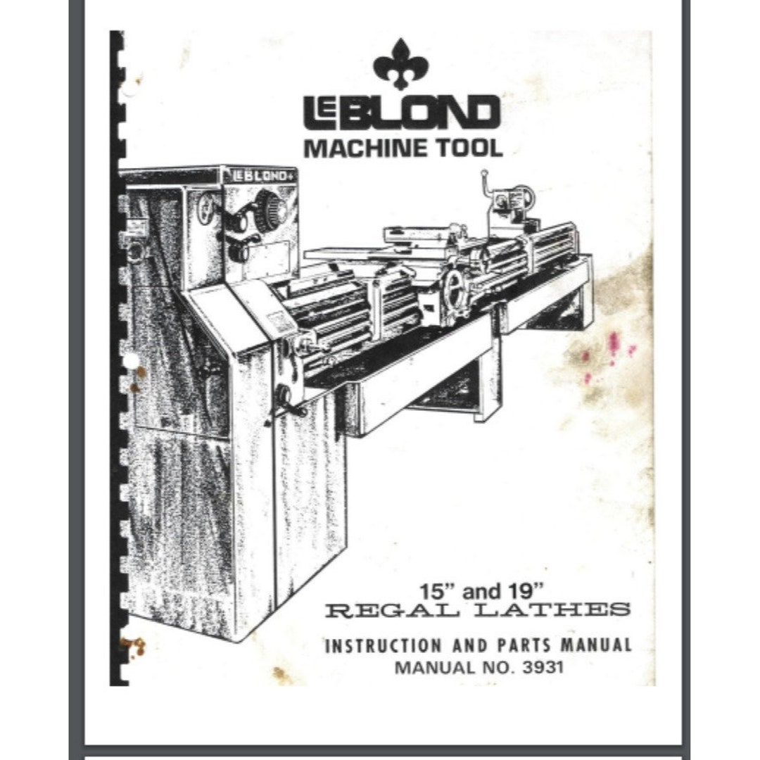 Leblond 15” and 19” Regal Lathe Instruction & Parts Manual # 3931