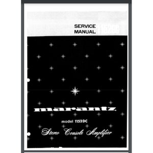 May include: Black and white service manual for a Marantz model 1152DC stereo console amplifier. The cover features a starburst design and the Marantz logo.