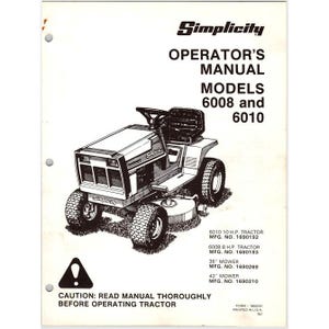 Può includere: Manuale dell'operatore per i modelli di trattori Simplicity 6008 e 6010. Il manuale presenta un'illustrazione in bianco e nero di un trattore con pneumatici grandi e un piatto di taglio. La copertina include anche avvertenze di sicurezza.