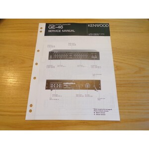 May include: A white Kenwood GE-46 Stereo Graphic Equaliser service manual document with black text and headers. The page features technical diagrams of the front and rear panels of the device, including labels for various components and parts.