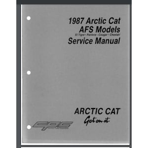 Könnte beinhalten: Ein schwarzweißes Servicehandbuch für Arctic Cat AFS-Modelle aus dem Jahr 1987, darunter El Tigre, Pantera, Cougar und Cheetah. Das Cover zeigt das Arctic Cat-Logo mit dem Text "Get on it."
