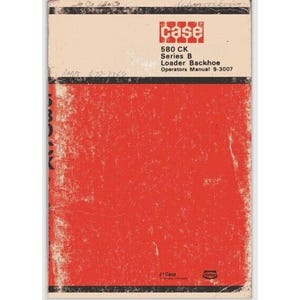 Puede incluir: Un manual de operador rojo y negro para un cargador retroexcavadora Case 580 CK Serie B. El manual tiene el texto "Case" en un cuadro blanco con un contorno rojo. El texto "580 CK Serie B Cargador Retroexcavadora Manual de Operador 9-3007" está impreso en negro.