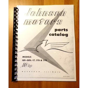 Johnson Outboard Parts Catalog Model QD-QDL-17, 17B, 17R Reproduction new 10 HP