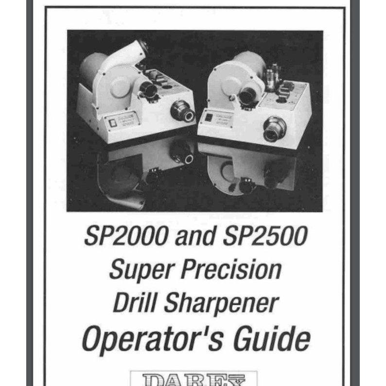 Darex SP2000 and SP2500 Drill Sharpener Owner Manual 17 Pages 1998 ...