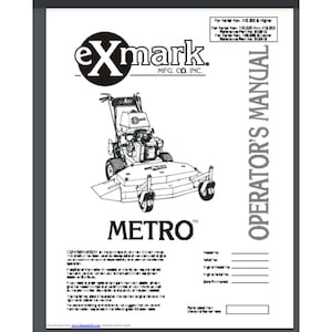 May include: White operator's manual for an Exmark Metro lawn mower. The cover features the Exmark logo, a diagram of the mower, and the word "METRO". Includes model and serial number fields.