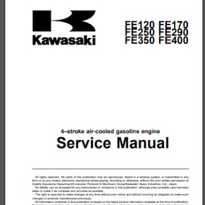 May include: Black and white Kawasaki logo with the text "Kawasaki" below. The text "FE120 FE170 FE250 FE290 FE350 FE400" is in black text above the logo. The text "4-stroke air-cooled gasoline engine" is in black text above the text "Service Manual".