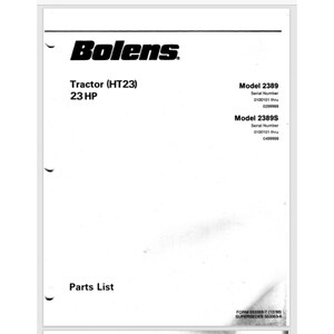 Puede incluir: Manual de piezas de repuesto para tractor Bolens en blanco y negro. El manual es para los modelos 2389 y 2389S. Los números de serie para el modelo 2389 son del 0100101 al 0299990. Los números de serie para el modelo 2389S son del 0100101 al 0499999.