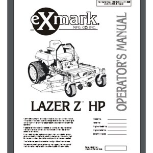 May include: Black and white operator's manual for an Exmark Lazer Z HP riding lawn mower. The manual features a detailed illustration of the mower and includes the Exmark logo and the text "OPERATOR'S MANUAL".