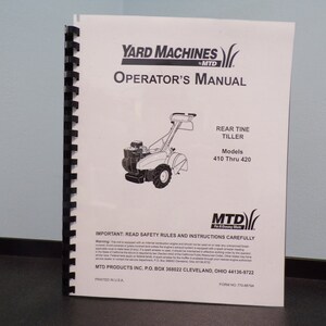 May include: Black and white operator's manual for Yard Machines rear tine tiller models 410 through 420. The manual includes safety instructions and information about the tiller.