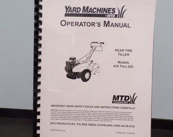 MTD 410 415 420 series Walk-Behind Rear Tine Garden Tiller Owner & Parts Manual Yard Machines