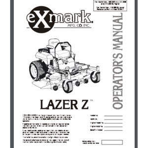 May include: Black and white illustration of a lawn mower with the text "LAZER Z" and the brand name "exmark" on the page. The page is titled "Operator's Manual".