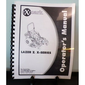 May include: Black and white illustration of a lawn mower with the text "Lazer Z. X-Series" and "exmark" on the cover of an operator's manual. The manual is for serial numbers 312,000,000 and higher for Lazer Z (LZX) units. The part number is 4501-196 Rev. A.