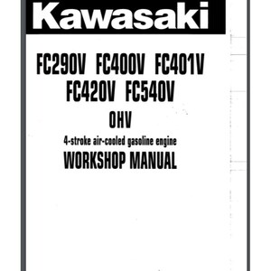 May include: Black and white workshop manual cover for Kawasaki FC290V, FC400V, FC401V, FC420V, and FC540V engines. The manual is for a 4-stroke air-cooled gasoline engine.
