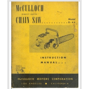 May include: A yellow instruction manual for a McCulloch Direct Drive Chain Saw, model D-44. The cover features a black and white illustration of the chainsaw.