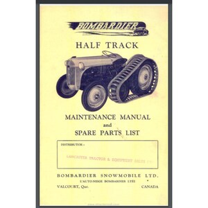 May include: A vintage Bombardier Half Track maintenance manual and spare parts list. The cover features a detailed illustration of the vehicle in grey tones. The text includes the Bombardier logo, "HALF TRACK", and distributor information.