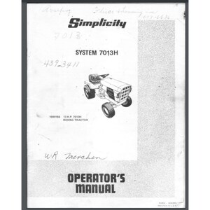 May include: Black and white illustration of a Simplicity 7013H riding tractor. The tractor has a 13 horsepower engine and is part of the Simplicity System 7013H. The image includes the text "Simplicity 7013", "SYSTEM 7013H", "1690184 13 H.P. 7013H RIDING TRACTOR", and "OPERATOR'S MANUAL".