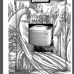 May include: Black and white illustration of a bread maker with wheat stalks in the background. The text "Breadman" and "Instruction Manual" are visible. The bread maker is labeled "Automatic Bread Baker".