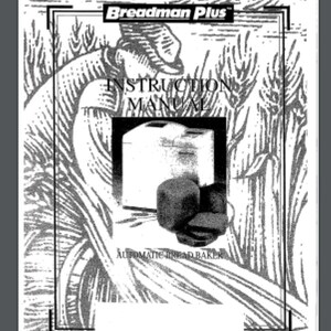 May include: Black and white illustration of a bread maker on a white background. The illustration is surrounded by a black frame. The text "Breadman Plus" and "Instruction Manual" are visible in the image.