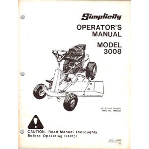 May include: A manual cover for a Simplicity Model 3008 riding mower. The cover features a black and white illustration of the mower, along with the text "OPERATOR'S MANUAL" and a caution notice. The mower has a 30-inch cutting width.