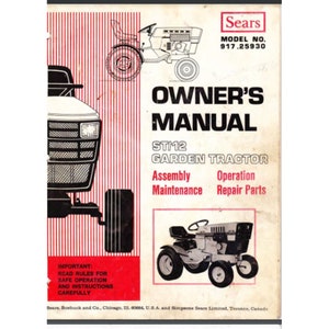May include: Black and white illustration of a Sears ST/12 Garden Tractor owner's manual. The manual covers assembly, operation, maintenance, and repair parts. The model number is 917.25930.