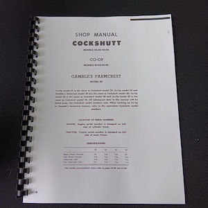 May include: Black and white shop manual for Cockshutt and Co-Op tractors, models 20-30-40-50, E2-13-14-15, and Gamble's Farmcrest model 30. The manual includes information on serial number locations, identification, and tractor specifications.